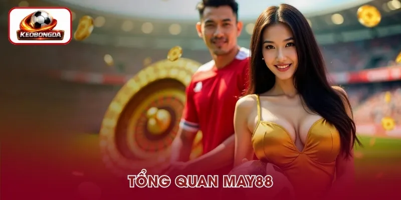 Tổng quan về nền tảng May88