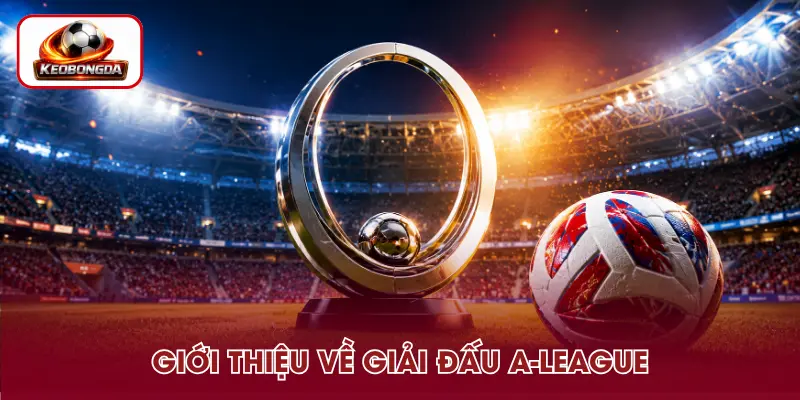 Sơ lược giải đấu A-League 