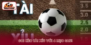 Soi Kèo Tài Xỉu - Bí Quyết Chọn Cửa Sáng Chính Xác